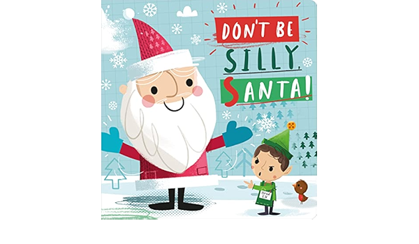 Don't Be Silly,Santa !